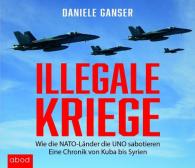 Daniele Ganser: Illegale Kriege
