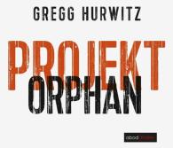 Gregg Hurwitz: Projekt Orphan (Evan Smoak)