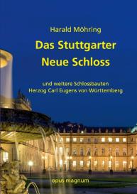 Harald Dr. Möhring, Harald Möhring: Das Stuttgarter Neue Schloss