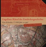 Dominique Görlitz, Dr. Dominique Görlitz: Ungelöste Rätsel der Entdeckergeschichte