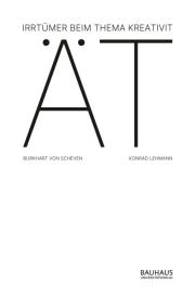 Konrad Lehmann, Burkhart von Scheven: Irrtümer beim Thema Kreativität