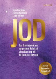 Anno Hoffmann, Kyra Kauffmann, Sascha Kauffmann: Jod - Schlüssel zur Gesundheit. 60 Rezepte