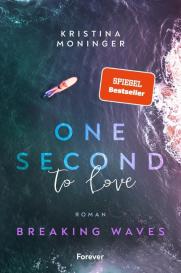 Kristina Moninger: One Second to Love (Breaking Waves 1)
