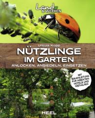 Ursula Kopp: Nützlinge im Garten - anlocken, ansiedeln, einsetzen