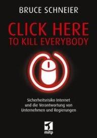 Bruce Schneier: Click Here to Kill Everybody