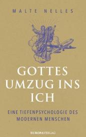 Malte Nelles: Gottes Umzug ins Ich