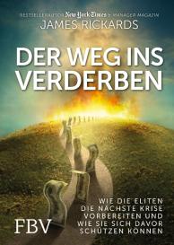 James Rickards: Der Weg ins Verderben