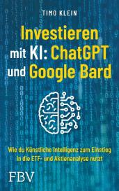 Timo Klein: Investieren mit KI: ChatGPT und Google Bard
