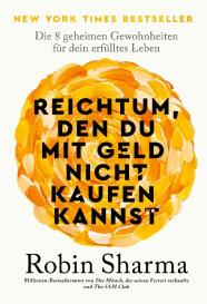 Robin Sharma: Reichtum, den du mit Geld nicht kaufen kannst