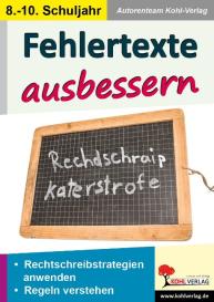 Autorenteam Kohl-Verlag, Petra Lindner-Köhler: Fehlertexte ausbessern / Klasse 8-10