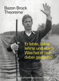 Marina Sawall: Bazon Brock. Theoreme. Er lebte, liebte, lehrte und starb. Was hat er sich dabei gedacht?