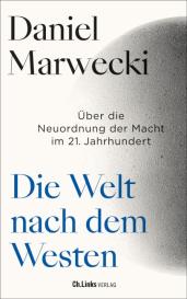 Daniel Marwecki: Die Welt nach dem Westen