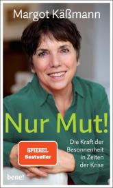 Margot Käßmann: Nur Mut! - Die Kraft der Besonnenheit in Zeiten der Krise