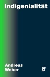 Andreas Weber: Indigenialität