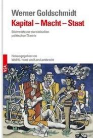 Werner Goldschmidt, Wulf D. Hund, Lars Lambrecht: Kapital – Macht – Staat