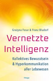 Franz Bludorf, Grazyna Fosar, Gra¿yna Fosar: Vernetzte Intelligenz