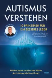 Tom Harrendorf, Dipl. Psych. Melanie Matzies-Köhler: Autismus verstehen - 10 Prinzipien für ein besseres Leben