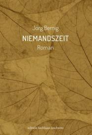 Jörg Bernig: Niemandszeit