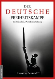 Jan van Helsing, Hajo von Schmidt, Jan van Helsing: Der deutsche Freiheitskampf