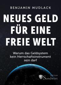 Benjamin Mudlack: Neues Geld für eine freie Welt