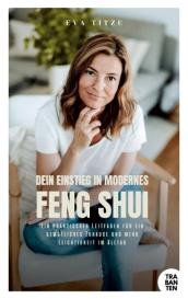 Eva Titze: Dein Einstieg in modernes Feng Shui