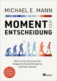 Michael E. Mann: Moment der Entscheidung