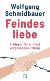 Wolfgang Dr. Schmidbauer, Wolfgang Schmidbauer: Feindesliebe
