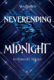 Alex Pudlich: Neverending Midnight - Im Bann der Spiegel