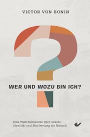 Victor von Bonin: Wer und wozu bin ich?