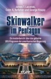 Colm A. Kelleher, George Knapp, James T. Lacatski: Skinwalker im Pentagon