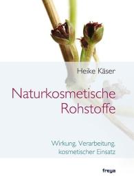 Heike Käser: Naturkosmetische Rohstoffe