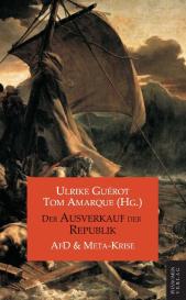 Ulrike Guérot, Tom Amarque: Der Ausverkauf der Republik