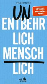 Sven Böttcher: Unentbehrlich menschlich