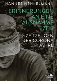 Hannes Henkelmann: Erinnerungen an eine Ausnahmezeit