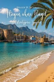 Holger W. Sitter: FLIEGEN OHNE FLÜGEL