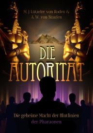 M. J. Lützeler von Roden, A. W. von Staufen, A. W. von Staufen: Die Autorität