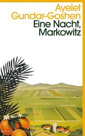 Ayelet Gundar-Goshen: Eine Nacht, Markowitz