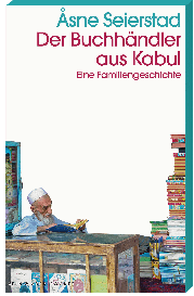 Asne Seierstad: Der Buchhändler aus Kabul