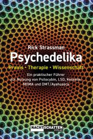 Rick Strassman: Psychedelika: Praxis, Therapie, Wissenschaft