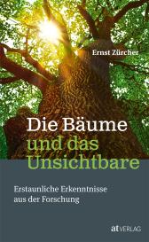Ernst Zürcher: Die Bäume und das Unsichtbare