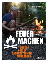 Taro Gehrmann: Feuer machen