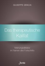 Giuseppe Gracia: Das therapeutische Kalifat