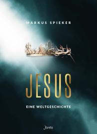 Markus Spieker: Jesus. Eine Weltgeschichte.