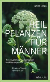 Gunther Seipel, James Green: Heilpflanzen für Männer