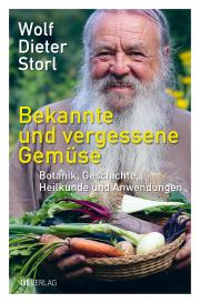 Wolf-Dieter Storl: Bekannte und vergessene Gemüse