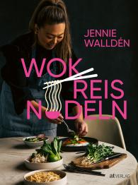 Jennie Walldén, Li Söderberg: Wok, Reis, Nudeln