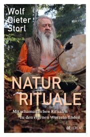Wolf-Dieter Storl: Naturrituale