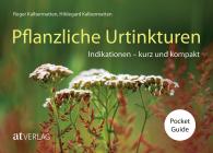 Roger Dr. Kalbermatten, Hildegard Kalbermatten, Roger Kalbermatten: Pflanzliche Urtinkturen Pocket Guide