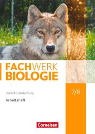 Adria Wehser: Fachwerk Biologie - Berlin/Brandenburg - 7./8. Schuljahr