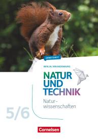 Adria Wehser: Natur und Technik - Naturwissenschaften: Neubearbeitung - Berlin/Brandenburg - Ausgabe 2017 - 5./6. Schuljahr: Naturwissenschaften